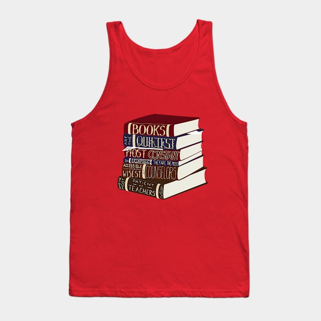 Books Are the Quietest and Most Constant of Friends... Tank Top by BootzElle